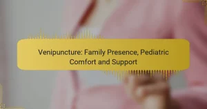 Venipuncture: Family Presence, Pediatric Comfort and Support