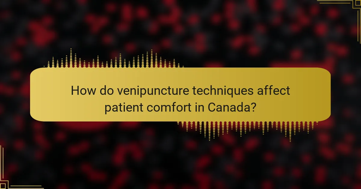How do venipuncture techniques affect patient comfort in Canada?