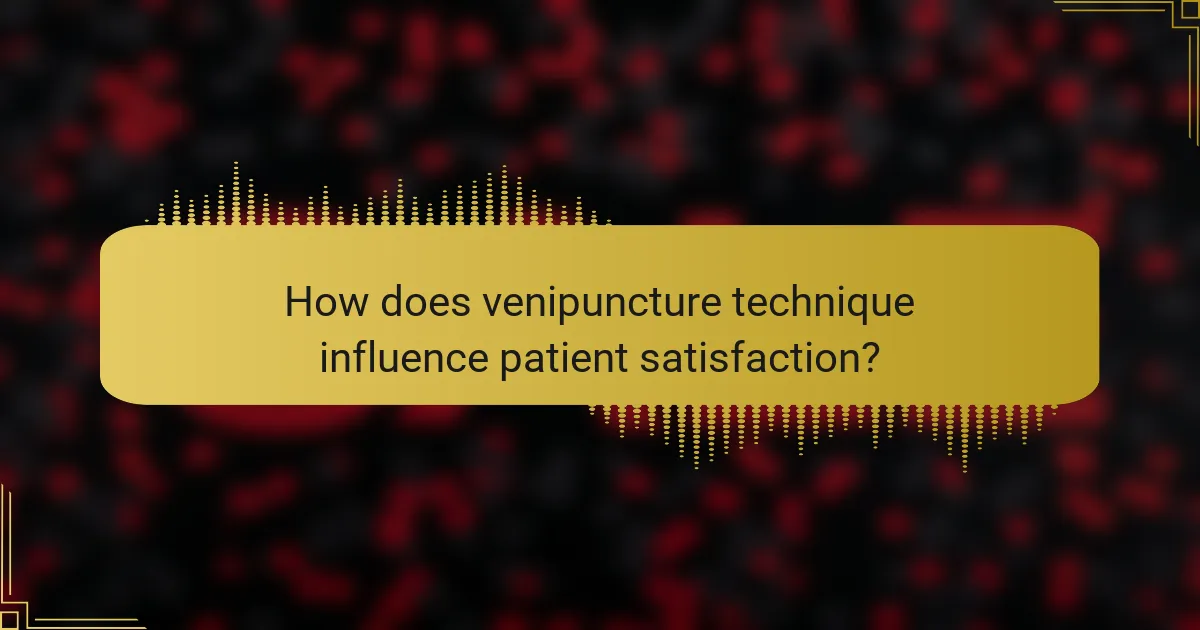 How does venipuncture technique influence patient satisfaction?