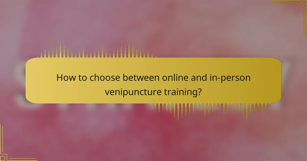 How to choose between online and in-person venipuncture training?