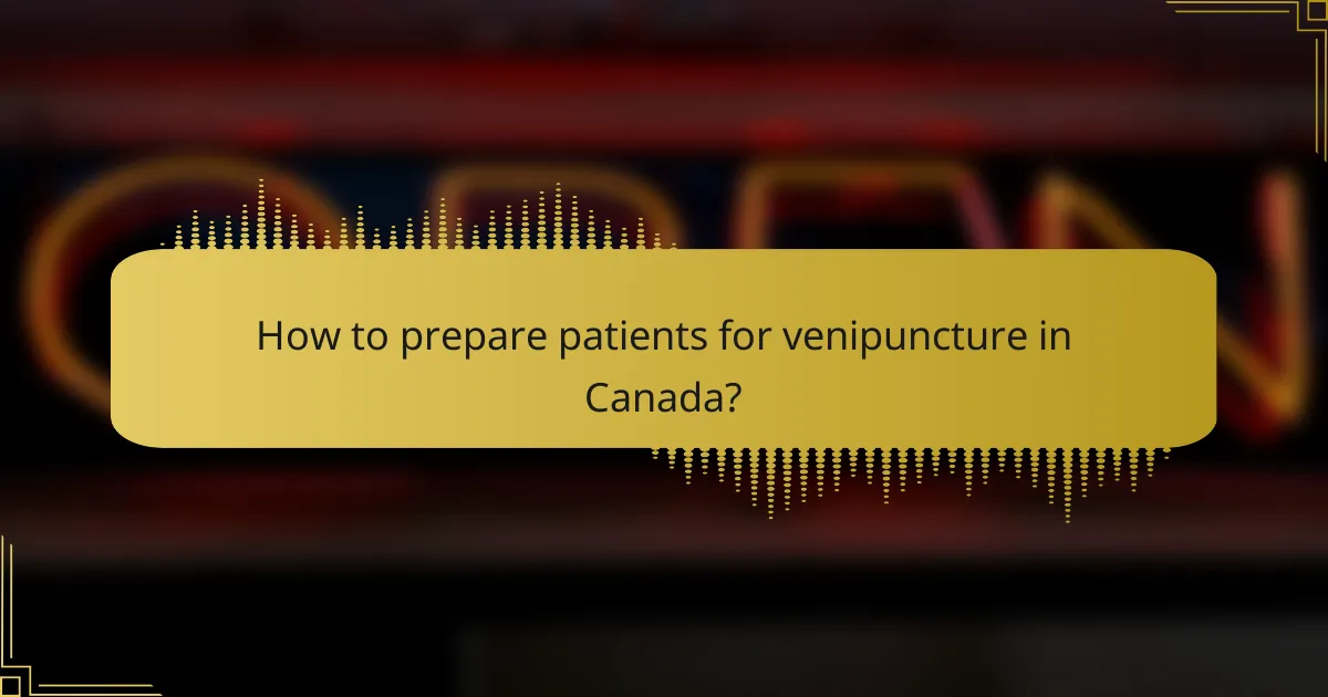 How to prepare patients for venipuncture in Canada?