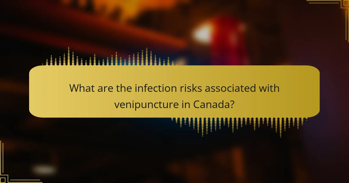 What are the infection risks associated with venipuncture in Canada?