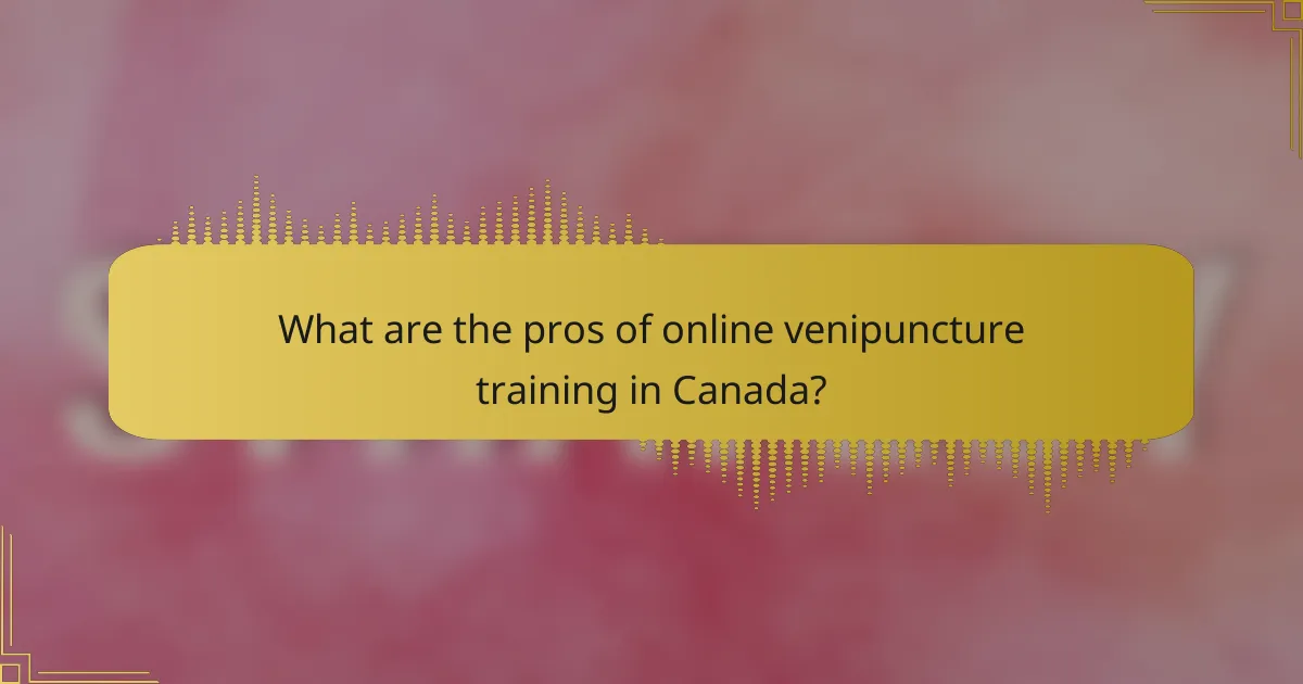 What are the pros of online venipuncture training in Canada?