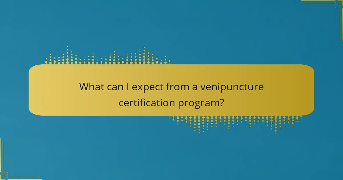 What can I expect from a venipuncture certification program?
